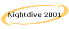 Nightdive 2001